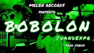 Bobolon- JUANDEXPR (Video Oficial)