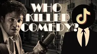 Comedy is DEAD... Who's to Blame?