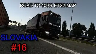 SLOVAKIA 1/1 | ROAD TO 100% ETS2 MAP #16