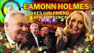 Eamonn Holmes takes Girlfriend Katie Alexander to Lunch in London.