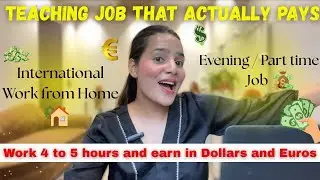 Teaching Job that Actually pays | International Part Time Work From Home | Earn In dollars and Euros