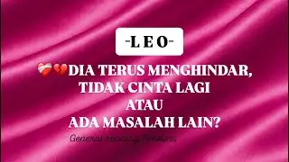 ❤️‍🩹💔LEO, MENGAPA DIA MENGHINDAR, SUDAH TIDAK CINTA ATAU ADA HAL LAIN ? #tarotputrisolo #cinta
