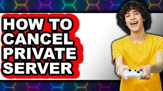 How to Cancel Private Server - Step by Step