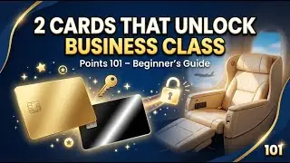 Points 101, The two cards that unlock business class.