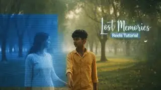 Lost Memories Reels Editing 2025 | Viral CapCut Trending Edit