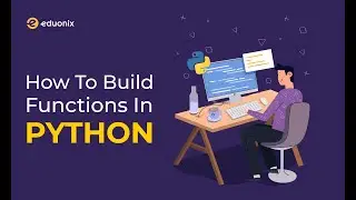 How to Build a Function in Python | Python Tutorial for Beginners | Eduonix