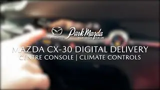 5. CENTRE CONSOLE & CLIMATE CONTROL - CX-30 Digital Delivery