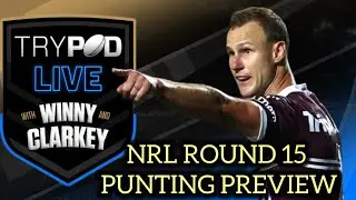 🎧 TryPod LIVE 🖲 💰 NRL Round 15 Punting Preview🏉 DCE dropped, Top 4 locked?