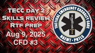 Tactical Emergency Casualty Care (TECC) - CFD #3, Aug 2025