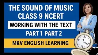 The Sound of Music class 9th NCERT working with the text part 1 and part 2 MKV English learning