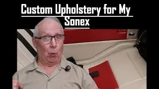 I fabricated custom upholstery for my Sonex -IT LOOKS AMAZING!!