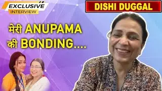 Anupama Biji aka Dishi Duggal TALKS about BONDING with Rupali Ganguly | Biji PRAISES Anupama ACTING
