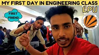 First Day Of Engineering College LPU | Lovely Professional University PUNJAB | LPU #lpu #vlog