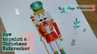 How to paint a Christmas Nutcracker. Watercolor Christmas card. Watercolor tutorial step by step.