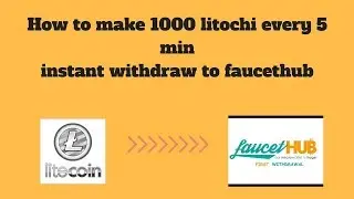 How to earn 1000 Litochi every 5 min | instant withdraw to faucethub