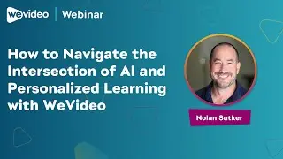 How to Navigate the Intersection of AI and Personalized Learning with WeVideo