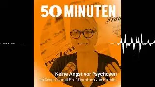 Keine Angst vor Psychosen | 50 Minuten