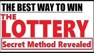 The Best way to win the Lottery / Lotto - Secret Method Revealed!