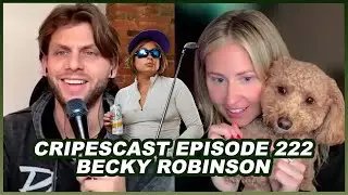 How Becky Robinson Created the Entitled Housewife - Cripescast Episode 222 - Becky Robinson