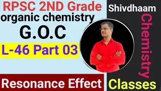 RPSC 2nd Grade GOC L46 | G.O.C Complete Class(Resonance Effect) Part 03 By N. S. Rajput Sir