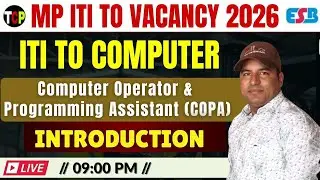 MP ITI to Vacancy 2026 | ITI to Computer | COPA Trade Complete Introduction | ESB Exam