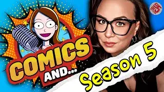 COMICS AND... SEASON 5!