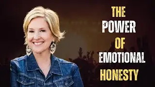 THE POWER OF EMOTIONAL HONESTY