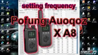CARA SETTING / PROGRAM FREKUENSI HT POFUNG x AUQOZ A8