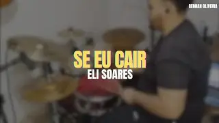 SE EU CAIR | ELI SOARES (DRUM COVER)