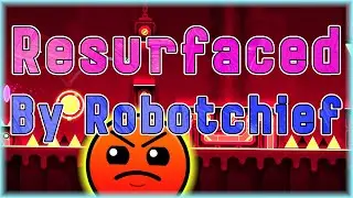 Resurfaced (By Robotchief) [All Coins] | Geometry Dash
