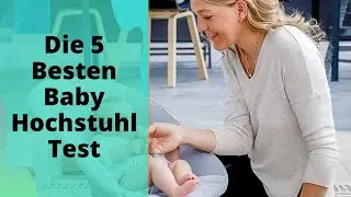 Die 5 Besten Baby Hochstuhl Test 2023