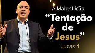 Estudo Bíblico - LUCAS 4 - Tentação de Jesus