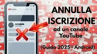 Come togliere l'iscrizione a un canale YouTube da cellulare (Guida 2025). #tutorial #iscrizione