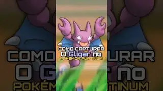 Como CAPTURAR um GLIGAR no Pok&eacute;mon Platinum #pikachu#pokemon#anime#pokemonplatinum#pokemonscarlet