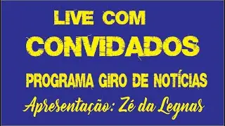 Programa Giro de Not&iacute;cias com Z&eacute; da Legnas