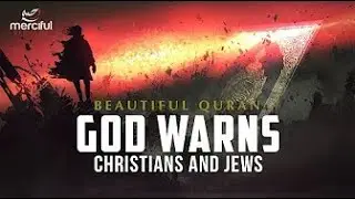 Allah Warning The Jews And Christians (Powerful Words) || Way To Jannah