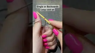 Single or Backwards Loop Cast on. How to start knitting #easyknitting #yarn #howtoknit #tutorial