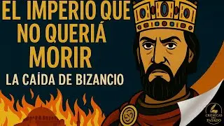 El Imperio que No Quería Morir | La Caída de Bizancio y el Final de Roma en Oriente