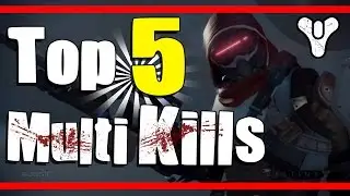 Destiny: Top 5 Insane Crucible Multi Kills!