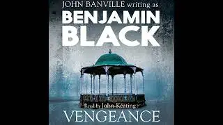 Vengeance: Quirke Mysteries Book 5 by Benjamin Black | Free Audiobook