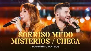 Mariana e Mateus - Sorriso Mudo/ Mistérios/ Chega (Ao Vivo)