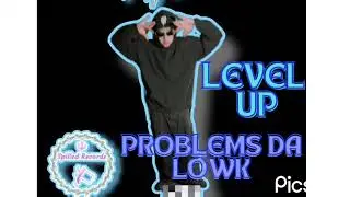 Level Up - By Problems Da Lowk Prod. IGK Chrome & Viper Beats