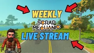 🔴| LIVE | Scrap Mechanic Survival As a 2000+ Hour Player! (Part 11)