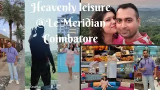 How we enjoyed our stay at Le Meridian Coimbatore | Heavenly Leisure | #travelvlog #vlog #lemeridien