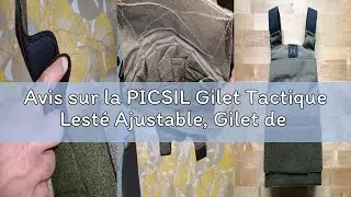 Avis sur la PICSIL Gilet Tactique Lest&eacute; Ajustable, Gilet de Poids pour Entra&icirc;nement en Nylon R&eacute;sista