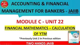 UNIT 22 I JAIIB AFMB I PREVIOUSLY MODULE A UNIT 2 | JAIIB | CALCULATION OF YTM