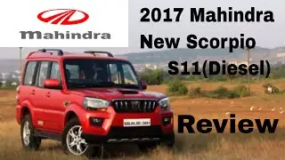 2017 Mahindra New Scorpio S11 (Diesel) Launched- test drive,engine,safty full reviews