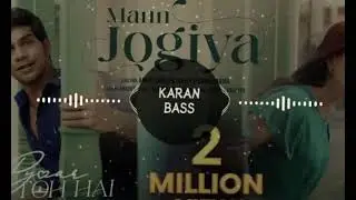 Man Jogiya Jogiya Arijit Singh [ BASS BOOSTED ] Karan Bass Romantic Songs 