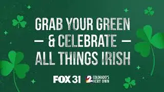 FOX31 & Channel 2 Denver Invite you to the Denver St. Patrick's Day Parade!