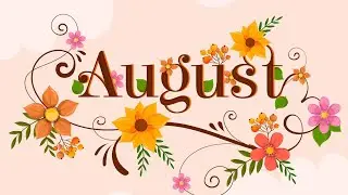 Welcome August status| Hello August | Happy new month wishes | Goodbye July, Welcome August |